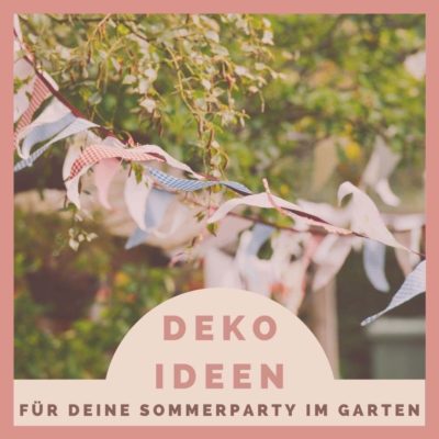 Deko für die Sommerparty im Garten