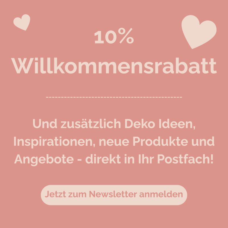10% Willkommensrabatt Mit Liebe dekoriert